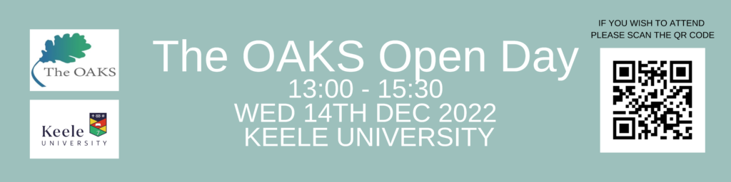 The OAKS Open Day (13:00 – 15:30 on Wed 14th Dec)